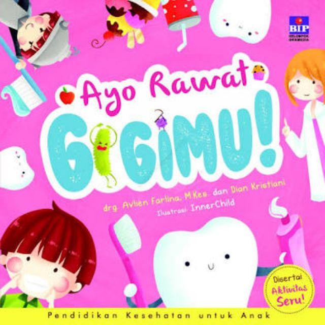 Ayo rawat gigimu! / Avlien Farlina, Dian Kristiani ; penyunting, Amelita Risa