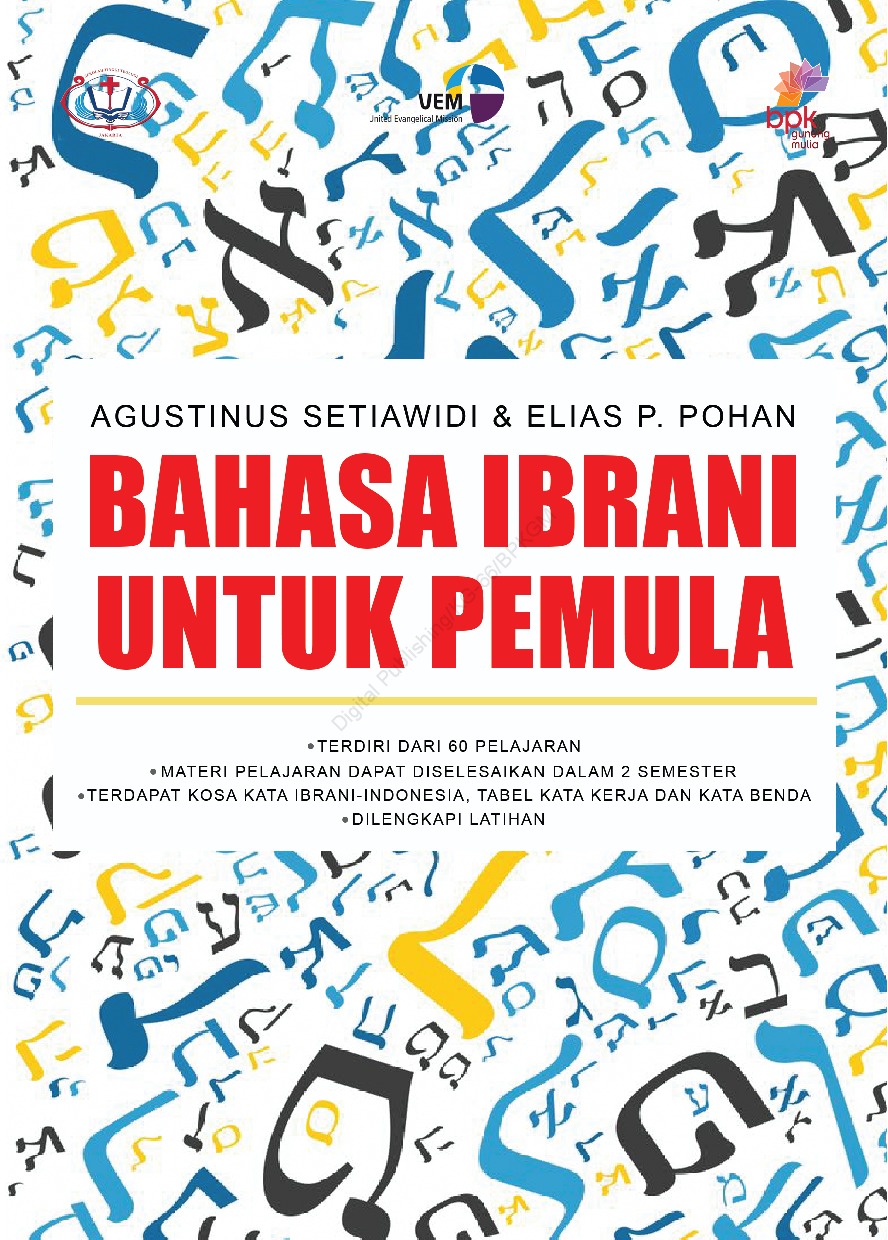 Bahasa Ibrani untuk Pemula / Agustinus Setiawidi, Elias P. Pohan ; editor, Tony Wiyaret Fangidae