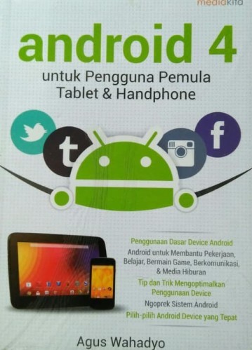 Android 4 : untuk pengguna pemula tablet & handphone