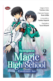 The irregular at magic high school-enrollment arc vol.2 :  enrollment arc / Tsumoto Sato ; penerjemah, Hasina Sari ; editor, D. Tyagita Ayuningtyas ; artistik, Pugpigpow