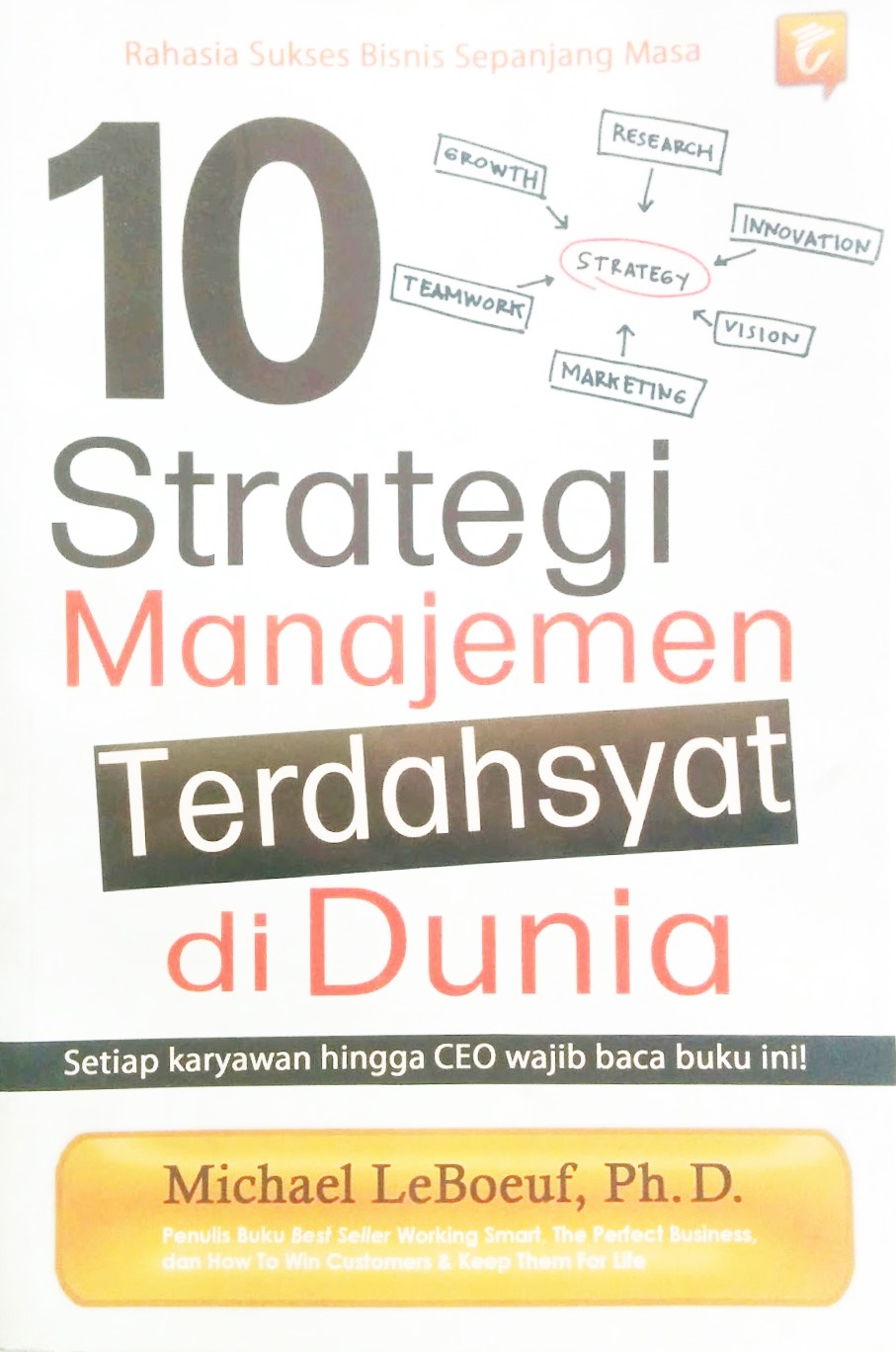 10 Strategi manajemen terdahsyat di dunia : setiap karyawan hingga CEO wajib baca buku ini