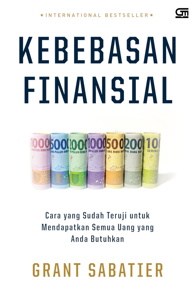 Kebebasan finansial : cara yang sudah teruji untuk mendapatkan semua uang yang anda butuhkan