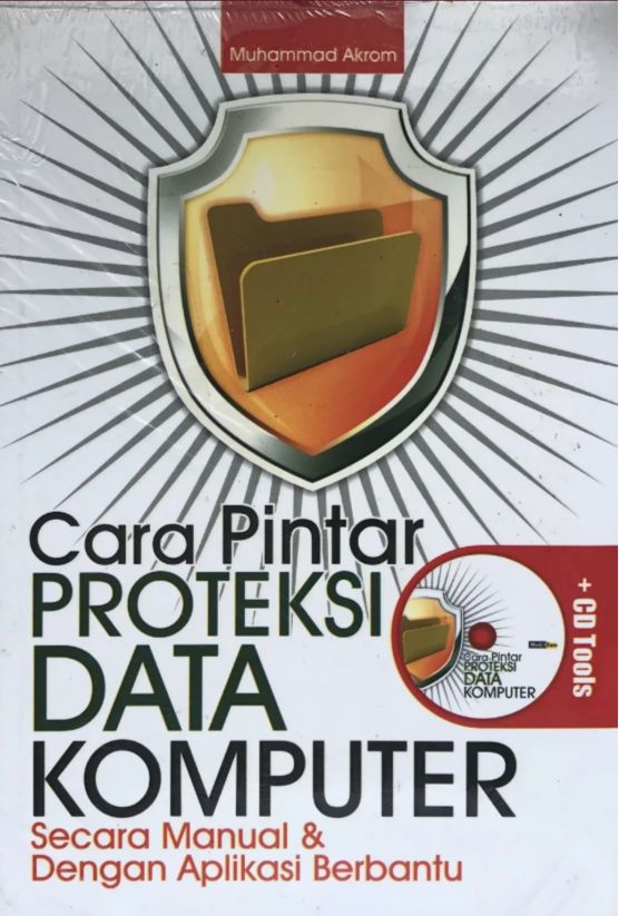 Cara pintar proteksi data komputer / Muhammad Akrom