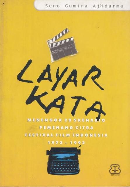 Layar Kata : Menengok 20 skenario pemenang citra festival tahun 1973 -1992