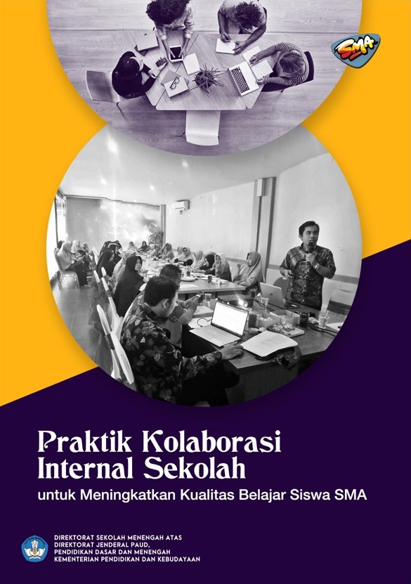 Praktik kolaborasi internal sekolah : untuk meningkatkan kualitas belajar siswa SMA