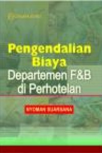 Pengendalian biaya departemen F and B di perhotelan