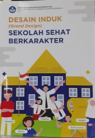 Desain induk (grand design) : sekolah sehat berkarakter