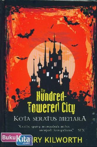 The hundred-towered city / Garry Kilworth
