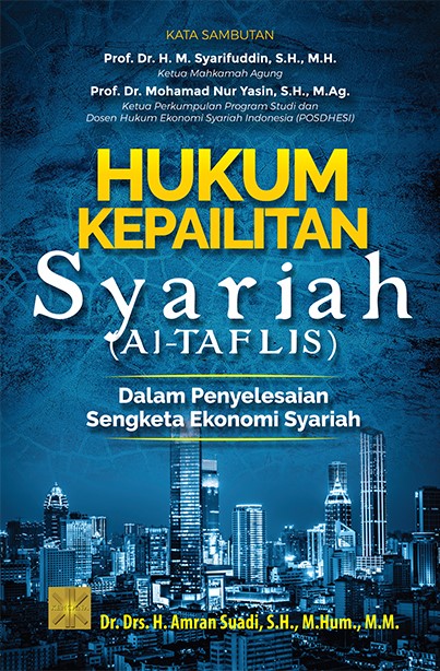 Hukum kepailitan syariah (al-taflis) : dalam penyelesaian sengketa ekonomi syariah edisi pertama