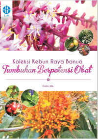 Koleksi kebun raya banua :  tumbuhan berpotensi obat / Dodo, Saniyatun Mar'atus Solihah, Yuzammi ; editor, Joko Rodho Witono