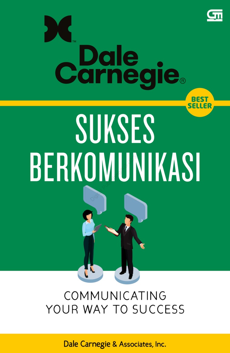 Sukses berkomunikasi / Dale Carnegie & Associates, Inc. ; penerjemah, Nengah Krisnarini ; editor, Raviyanto