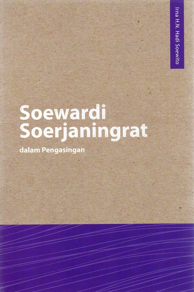 Soewardi Soerjaningrat dalam pengasingan / Irna H.N. Hadi Soewito ; penyunting, Avicenna Raksa Santana