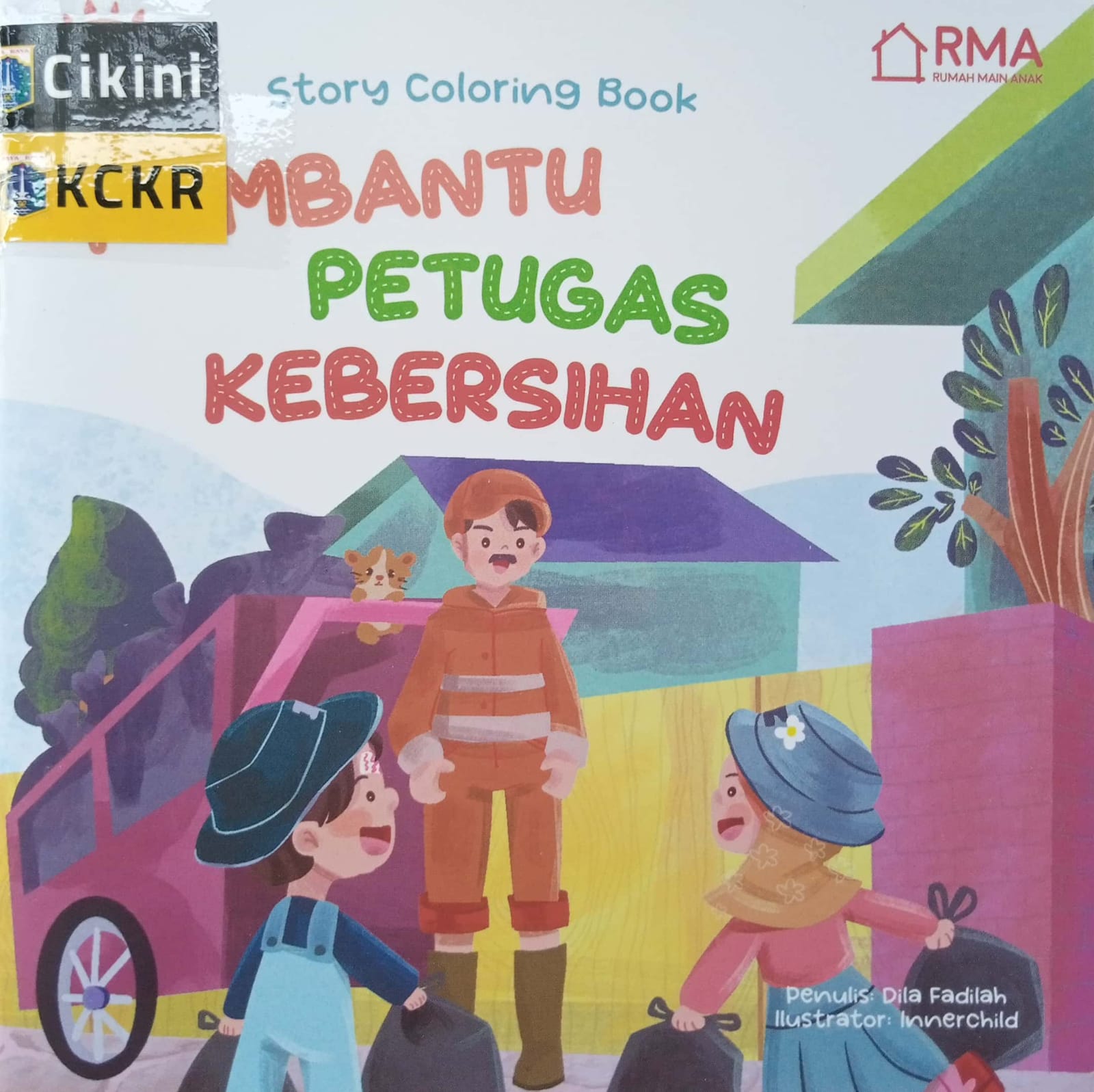 Story coloring book membantu petugas kebersihan / Dila Fadilah ; ilustrator, Innerchild ; editor, Aminah Nur Habibah