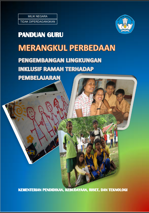 Panduan guru merangkul perbedaan : panduan pengembangan lingkungan inklusif ramah terhadap pembelajaran
