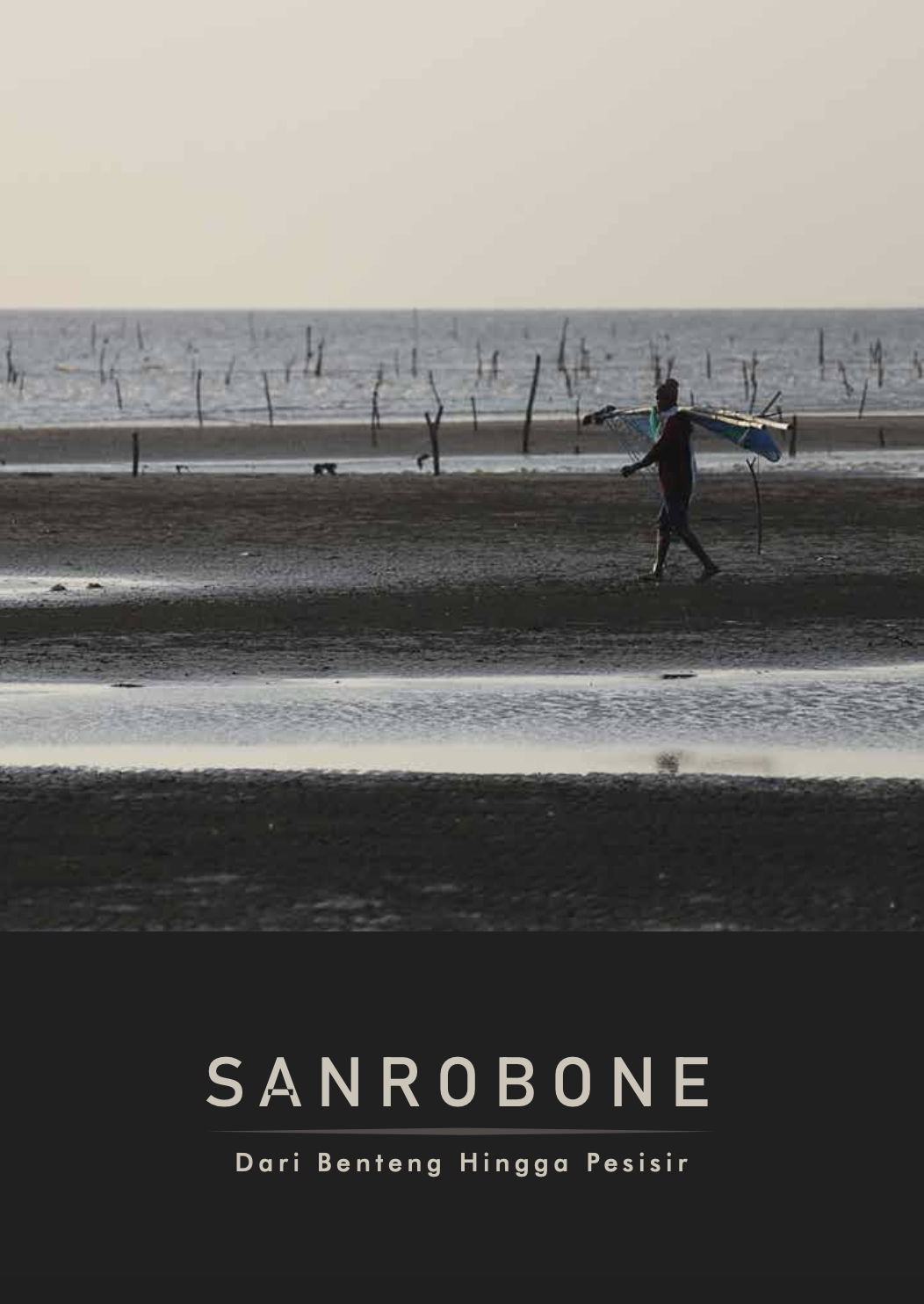Sanrobone : dari benteng hingga pesisir