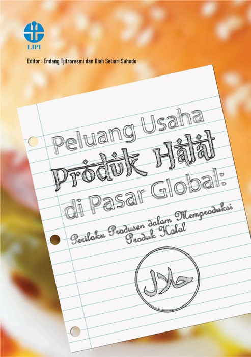Peluang usaha produk halal di pasar global : perilaku produsen dalam memproduksi produk halal