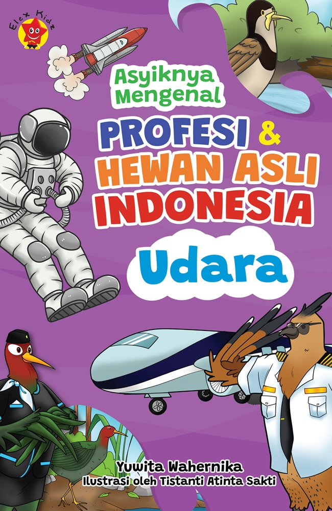 Asyiknya mengenal profesi dan hewan asli Indonesia : udara