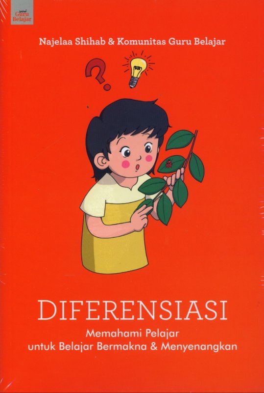 Diferensiasi : memahami pelajar untuk belajar bermakna & menyenangkan
