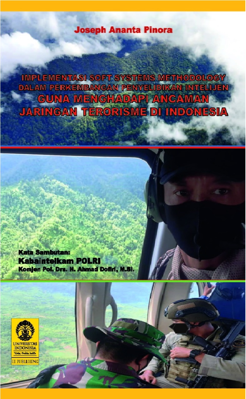 Implementasi soft systems methodology dalam perkembangan penyelidikan intelijen guna menghadapi ancaman jaringan terorisme di Indonesia