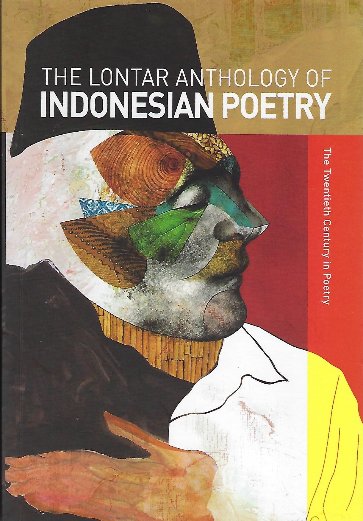 The Lontar Anthology of Indonesia Poetry : The Twentieth Century in Poetry