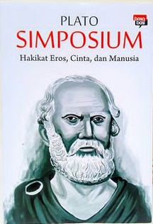 Simposium / Plato ; penerjemah, Eka Oktaviani ; editor, RN Fajri