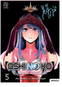 Oshi no ko - anak idola 5 / Aka Akasaka, Mengo Yokoyari ; penerjemah, Ayu Arsandhi ; editor, Seryan Wira Ganda