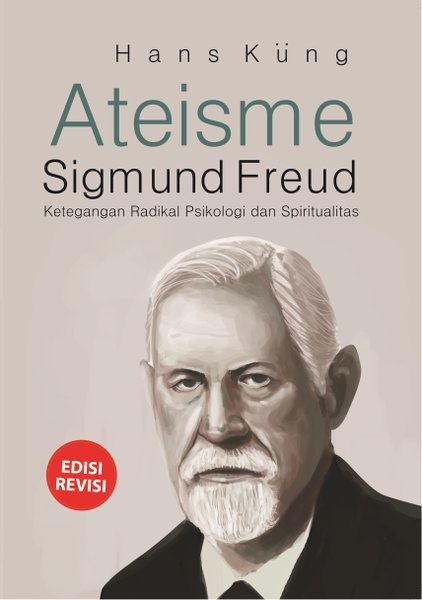 Ateisme Sigmund Freud / Hans Kung ; penerjemah, Edi AH Iyebenu ; editor, Deddy Arsya
