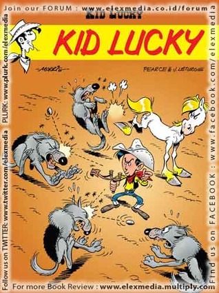 Lucky Luke (kid lucky) / Morris, Pearce, J. Leturgie ; penerjemah, Hera Esti Driprasetya ; editor Niken Djokosuratno S., Aryaguna Setiadi