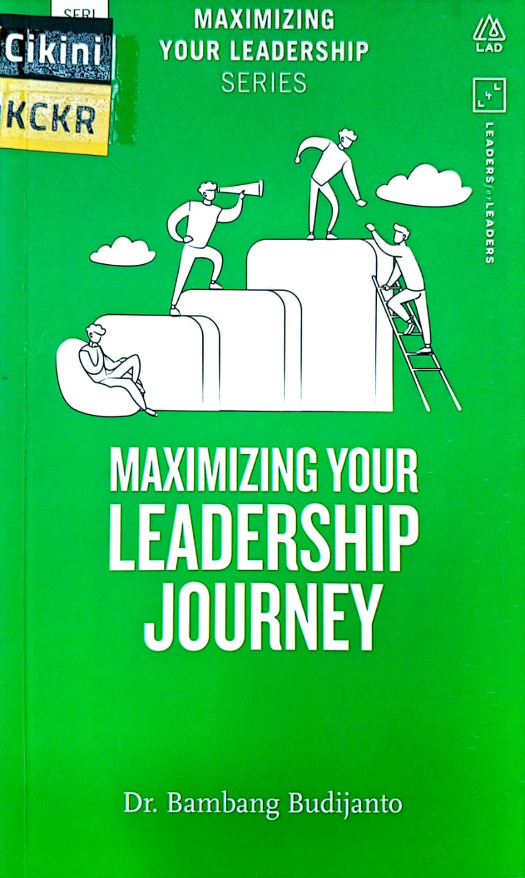 Maximizing your leadership journey : maximizing your leadership series - seri 5