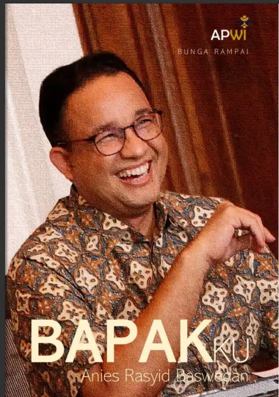 Bappakku Anies Rasyid Baswedan