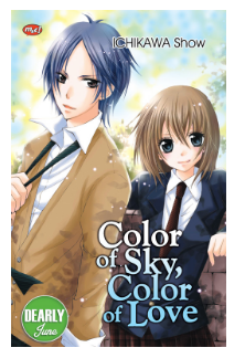 Color of sky, color of love / Ichikawa Show ; alih bahasa, Ayu Arsandhi Patty ; editor, Diartha Vera/Febby Ismiyati