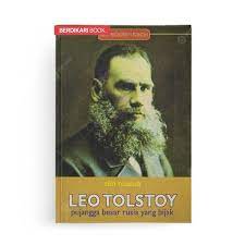 Leo Tolstoy : Punjangga Besar Rusia yang Bijak