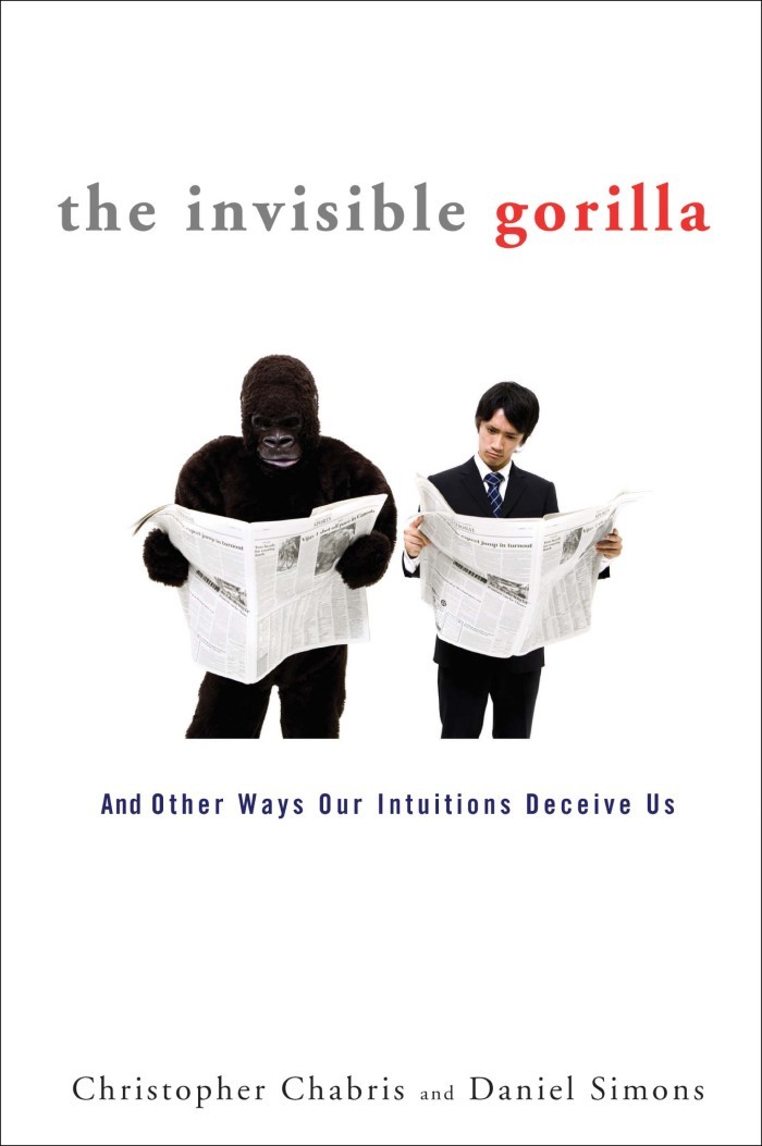 The Invisible gorilla = gorilla tak kasat mata / Christopher F. Chabris, Daniel Simons ; penerjemah, Evi Setyarini ; editor, Trias Ririn