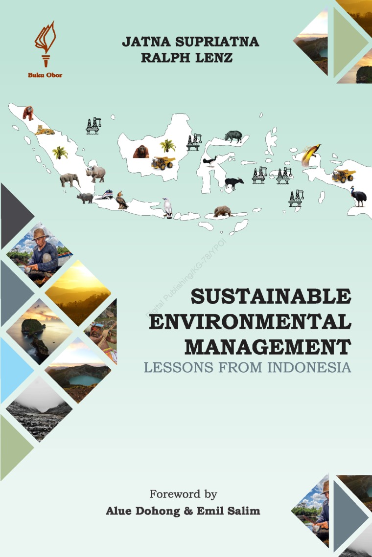 Sustainable environmental management :  lessons from Indonesia / Jatna Supriatna, Ralph Lenz ; kata pengantar, Alue Dohong, Emil Salim