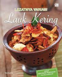 Lezatnya variasi lauk kering / Indriani ; Editor Intarina Hardiman
