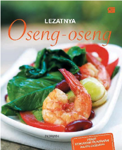 Resep makanan rumahan paling digemari : Lezatnya oseng-oseng