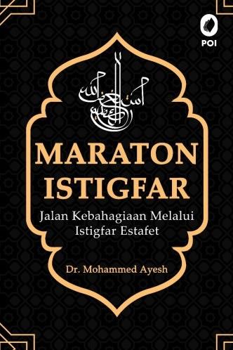 Maraton istigfar : jalan kebahagiaan melalui istigfar estafet