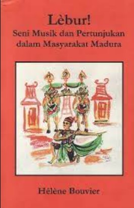 Lebur : seni musik dan pertunjukan dalam masyarakat madura