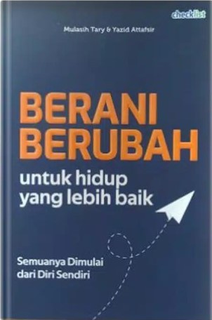 Berani berubah untuk hidup yang lebih baik