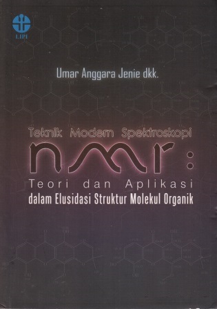 Teknik modern spektroskopi NMR : teori dan aplikasi dalam elusidasi struktur molekul organik
