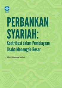 Perbankan syariah : kontribusi dalam pembiayaan usaha menengah besar