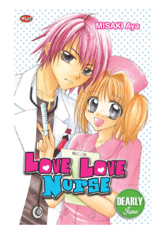 Love love nurse / Misaki Aya ; alih bahasa, Widya Anggaraeini ; editor, Anni Pramudito