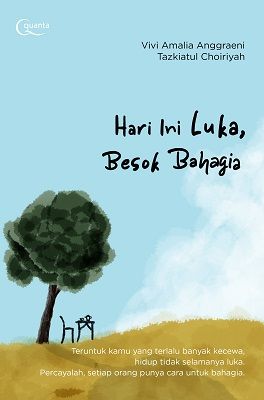Hari ini luka, besok bahagia
