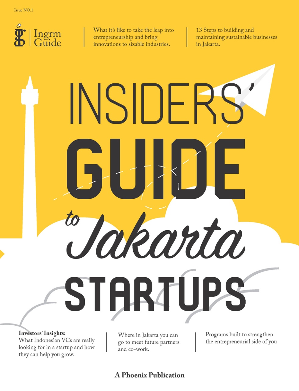 Insiders' guide to Jakarta startups / Dila Karinta Riani, Bettina Herz ; editor, Phoenix Creative Service Team ; ilustrator, Edit Suryo Ajiputra