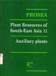 Plant Resources of South - East Asia 11 :  auxiliary plants / L.P.A Oyen & Nguyen Xuan Dung