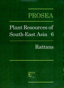 Plant resources of South-East Asia 6 :  Rattans / editor, J. Dransfield, N. Manokaran