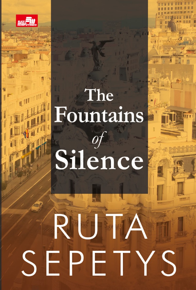 The fountains of silence / Ruta Sepetys ; alih bahasa, Airien Kusumawardhani ; penyunting, Fidyastria Saspida