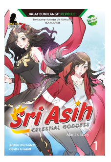 Sri Asih : Celestial Goddess volume 1-Alana's Story / Archie the Redcat ; editor : Helloditta, Nabilah Rosyadah, Rizqi R. Mosmarth