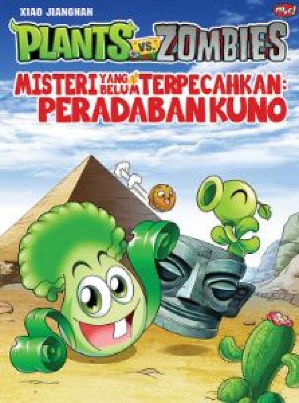Plants vs zombies : misteri yang belum terpecahkan : peradaban kuno