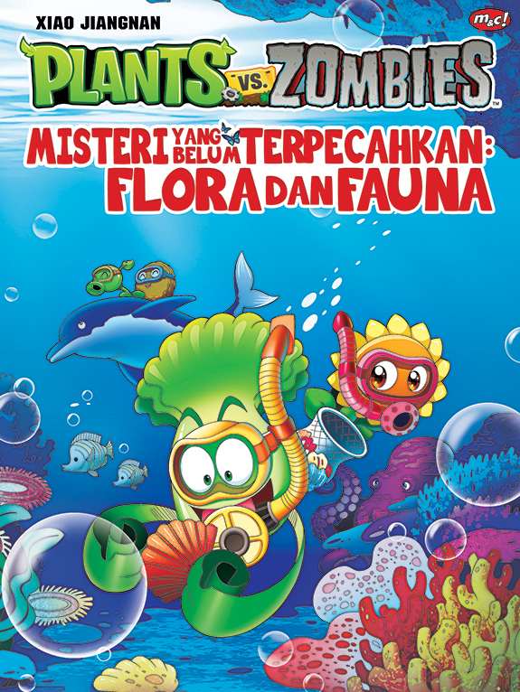 Plants vs zombies : misteri yang belum terpecahkan :  flora dan fauna / Xiao Jiangnan ; alih bahasa, Tifani Yesyifa, penyunting, Mustika Arum